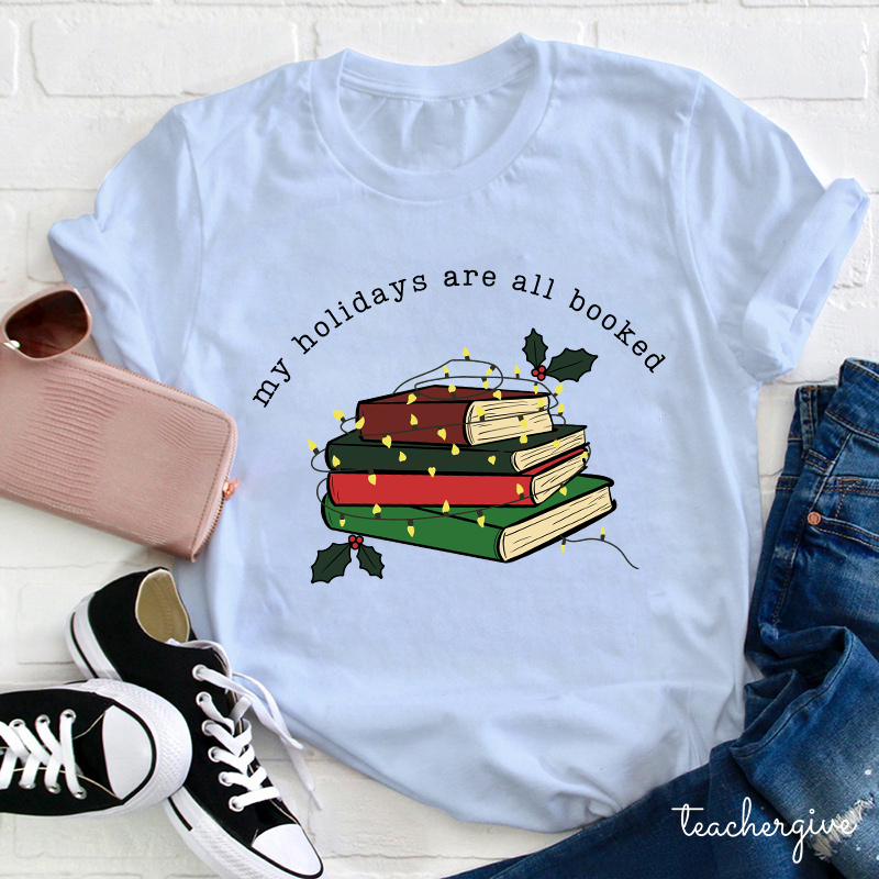 My Holidays Are All Booked Teacher T-Shirt