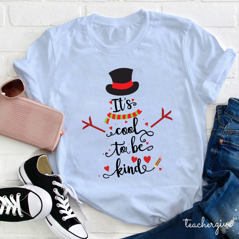 It's Cool To Be Kind Teacher T-Shirt
