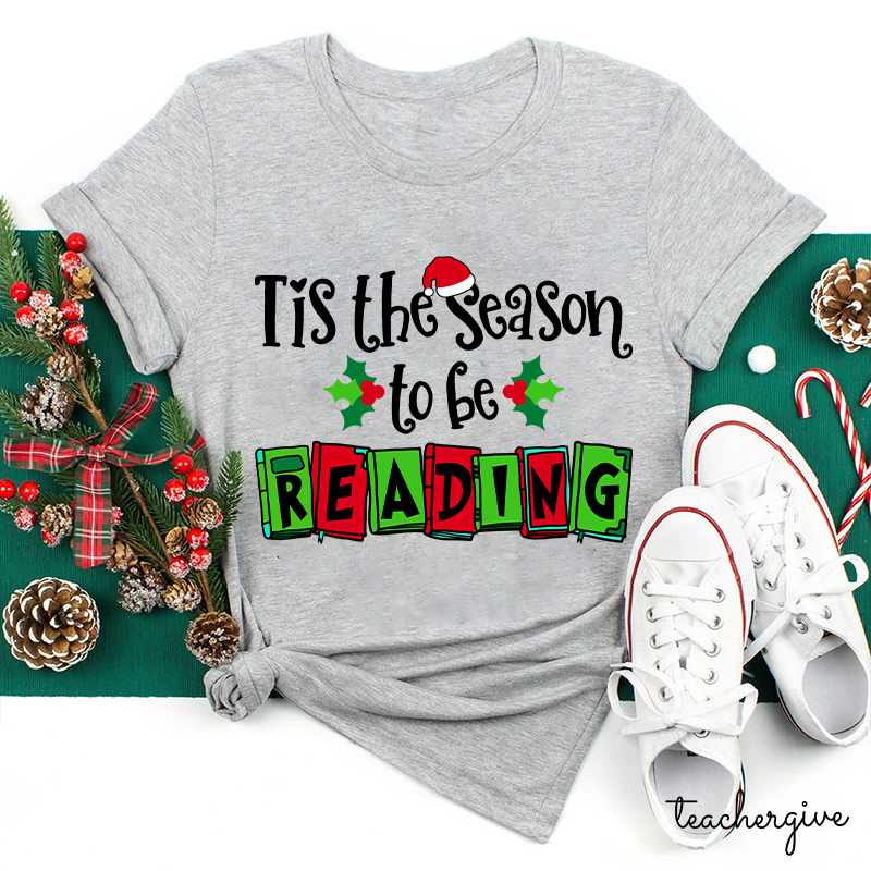 Tis The Season To Be Reading Teacher T-Shirt