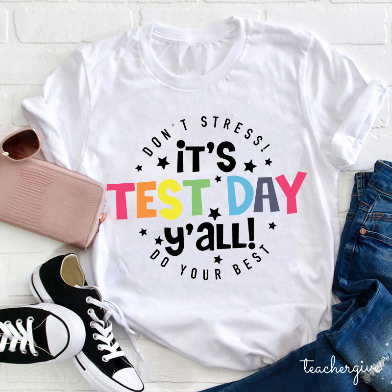Don't Stress Do Your Best Teacher T-Shirt