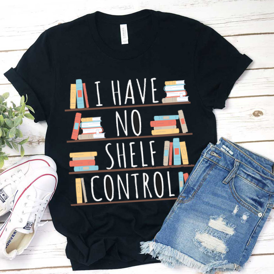 I Have No Shelf Control T-Shirt