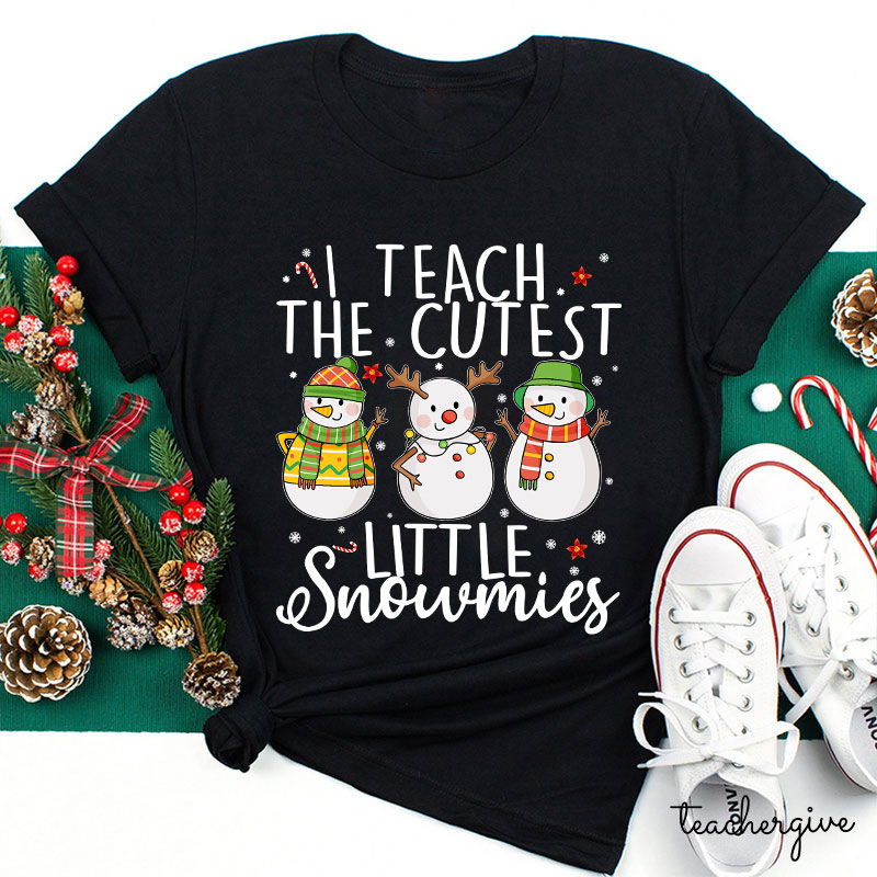 I Teach The Cutest Little Snowmies Teacher T-Shirt