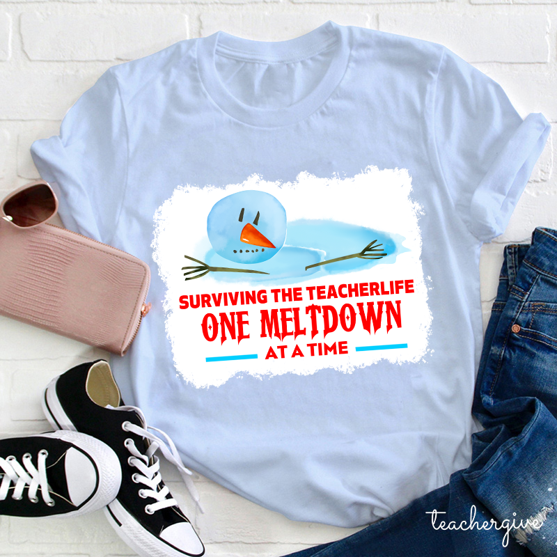 Surviving The Teacher Life One Meltdown At A Time Teacher T-Shirt