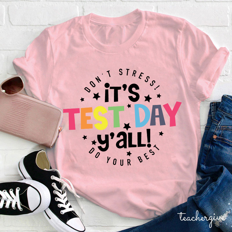 Don't Stress Do Your Best Teacher T-Shirt