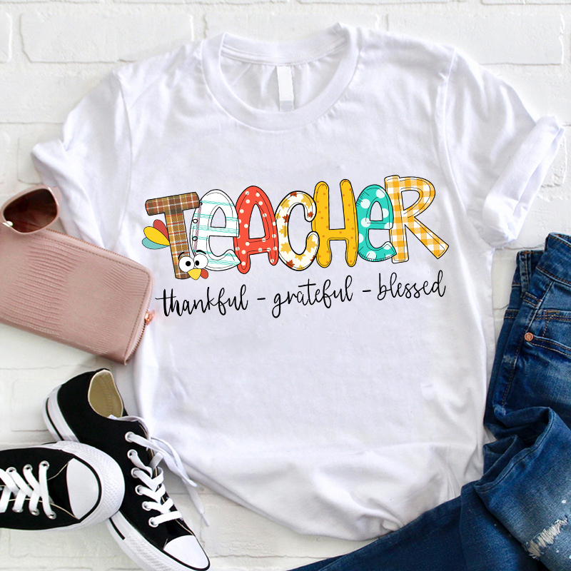 Teacher Thankful Grateful Blessed T-Shirt