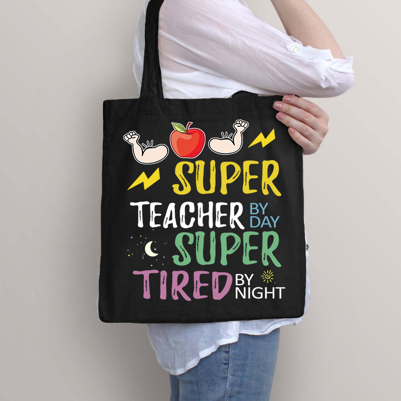 Super Teacher By Day Super Tired By Night Tote Bag