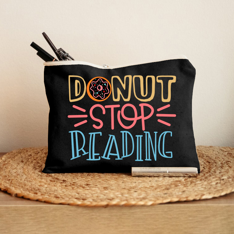 Dount Stop Reading Makeup Bag