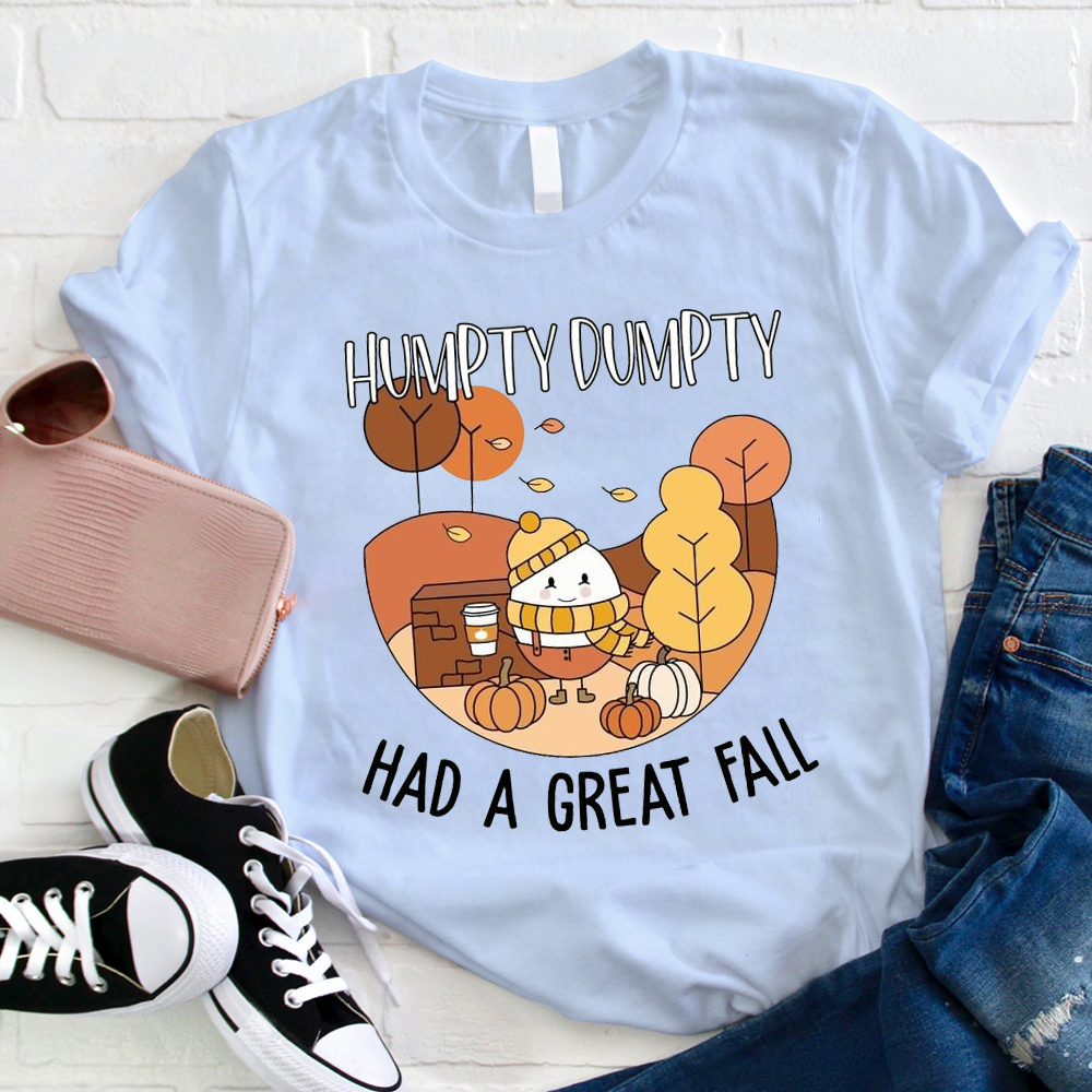 Humpty Dumpty Had A Great Fall T-Shirt