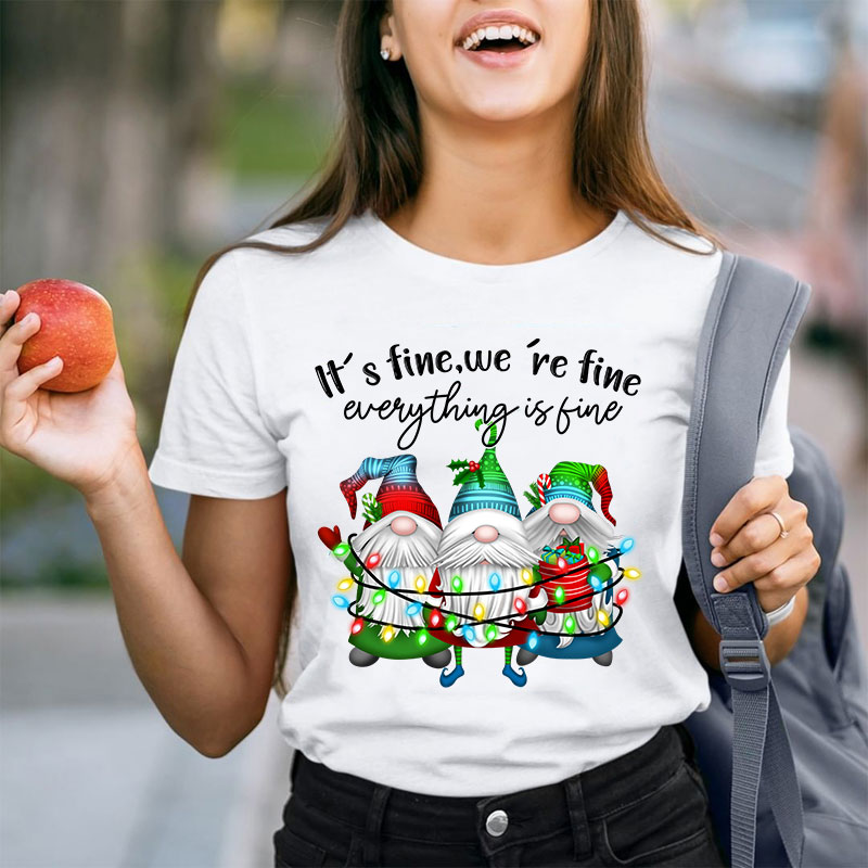 It's Fine We're Fine Everything Is Fine Teacher T-Shirt