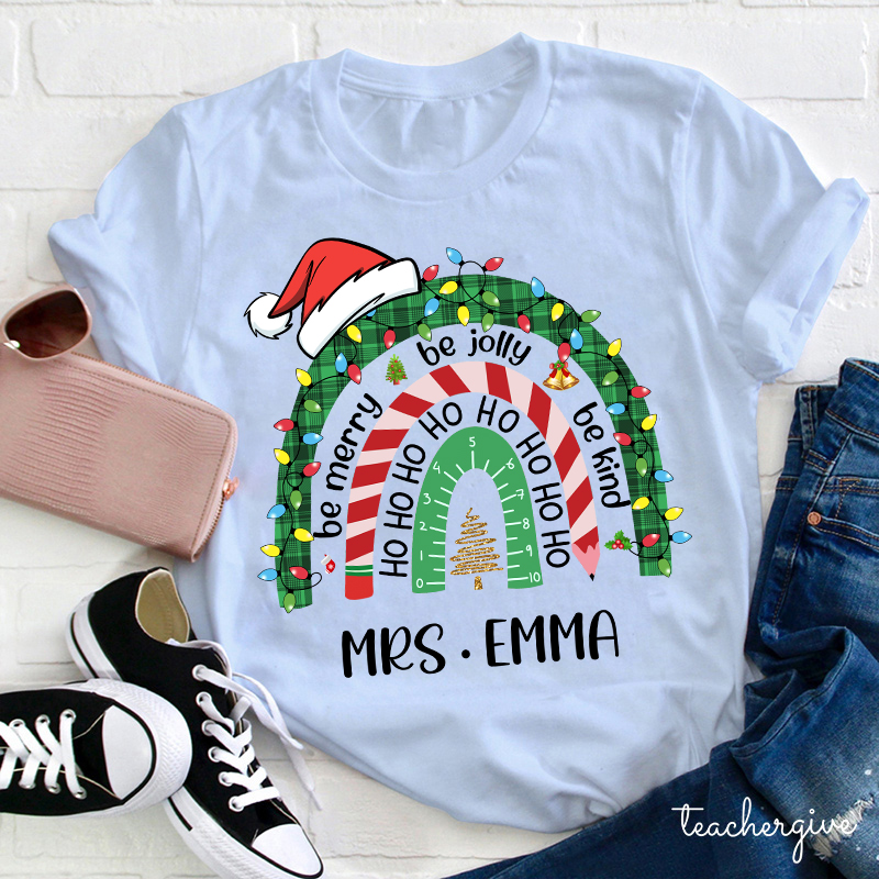 Personalized Be Merry Be Jolly Be Kind Christmas Teacher T-Shirt