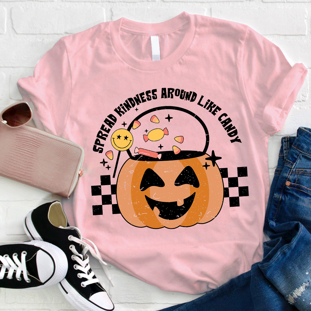 Spread Kindness Around Like Candy Teacher T-Shirt