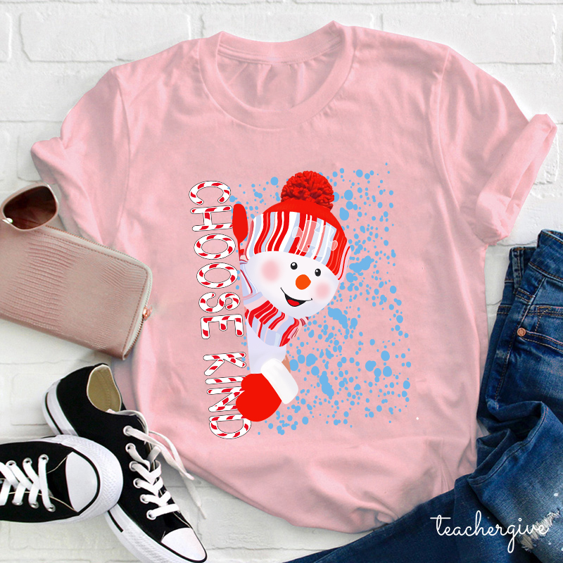 Choose Kind Snowman Teacher T-Shirt