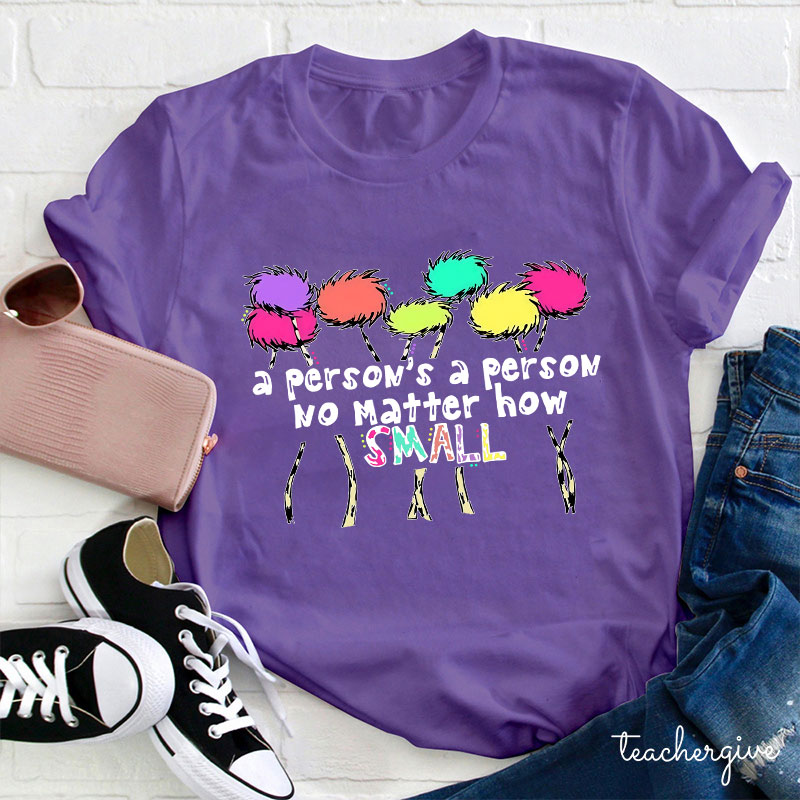 A Person's A Person No Matter How Small  T-Shirt