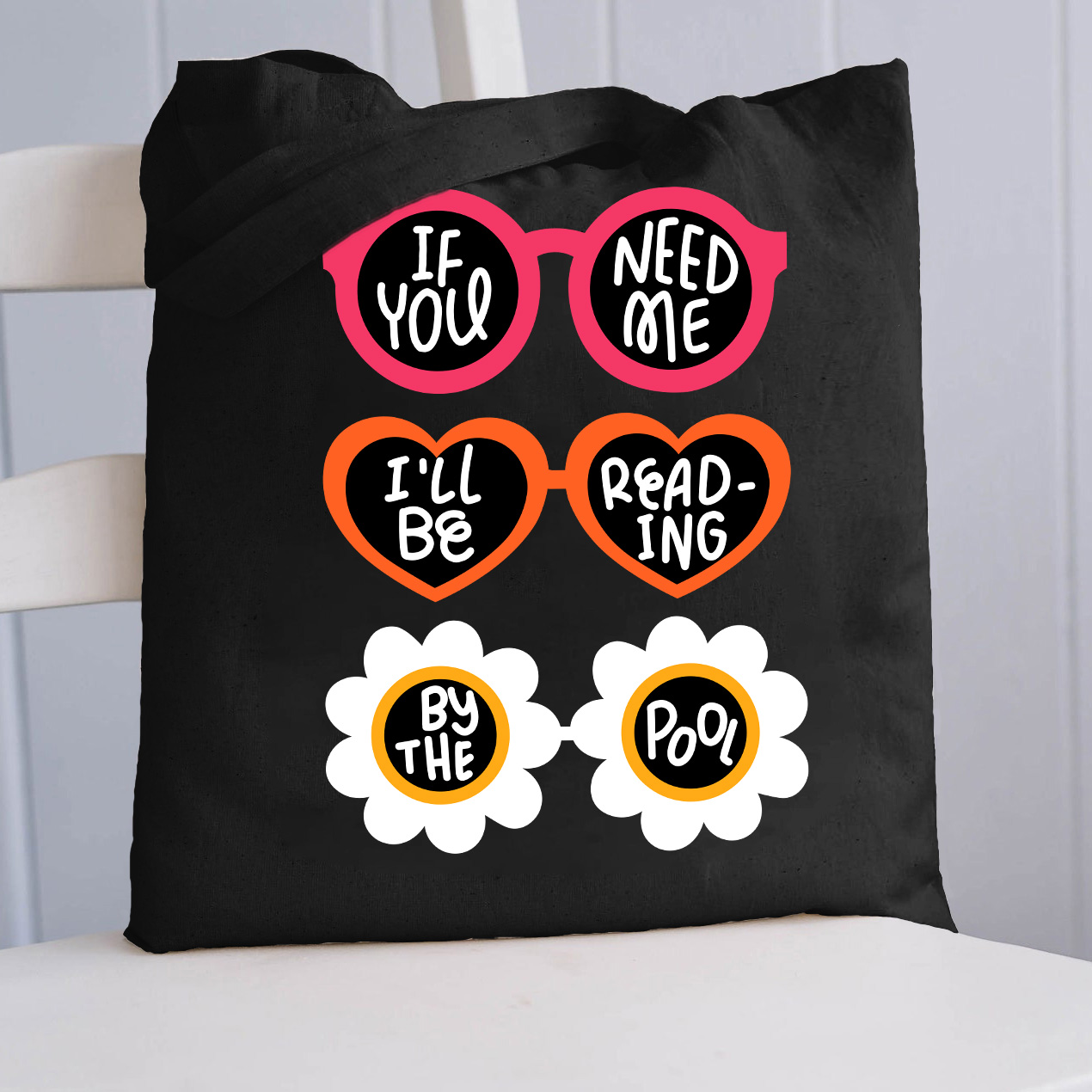 If You Need Me I'll Be Reading By The Pool Tote Bag