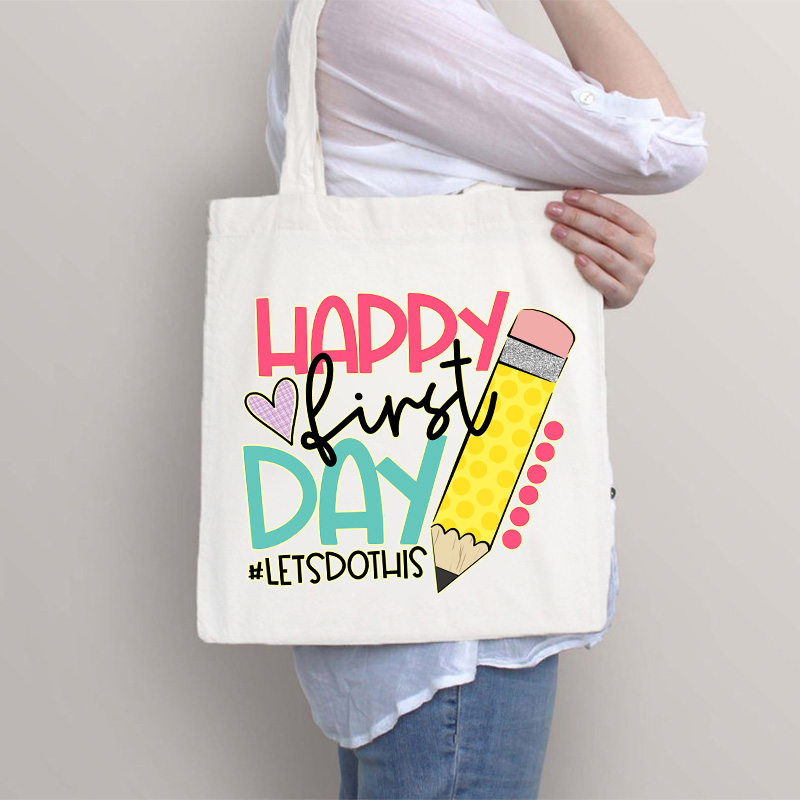 Happy First Day Let's Do This  Tote Bag