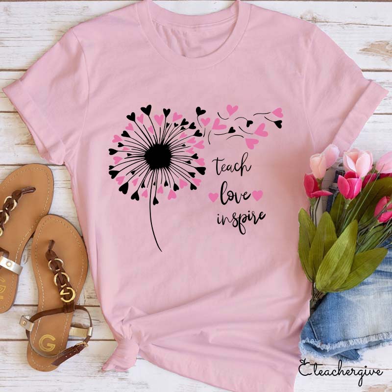 Teach Love And Inspire Dandelion Teacher T-Shirt