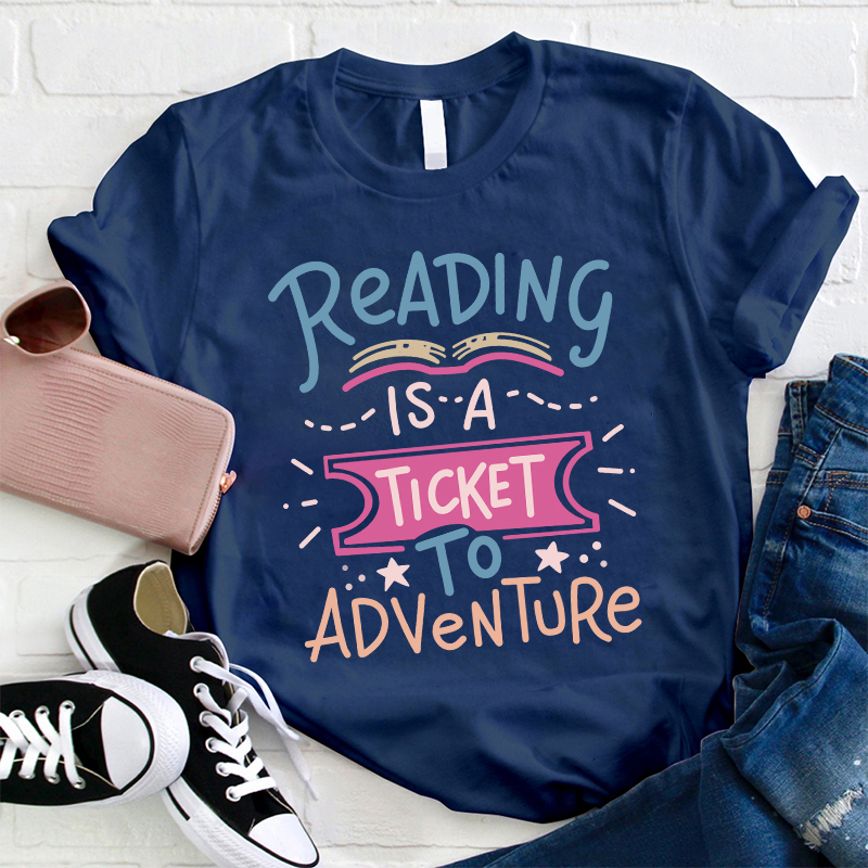 Reading Is A Ticket To Adventure T-Shirt