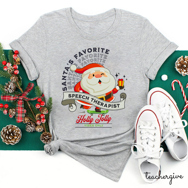 Santa's Favorite Speech Therapist Holly Jolly Vibes Only Teacher T-Shirt