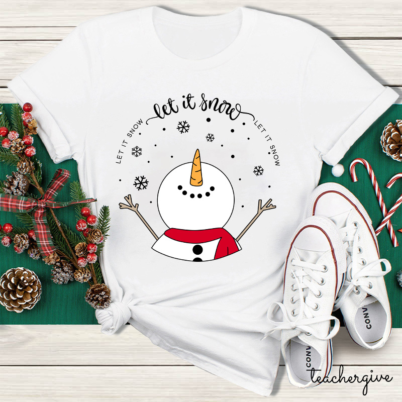 Let It Snow Teacher T-Shirt