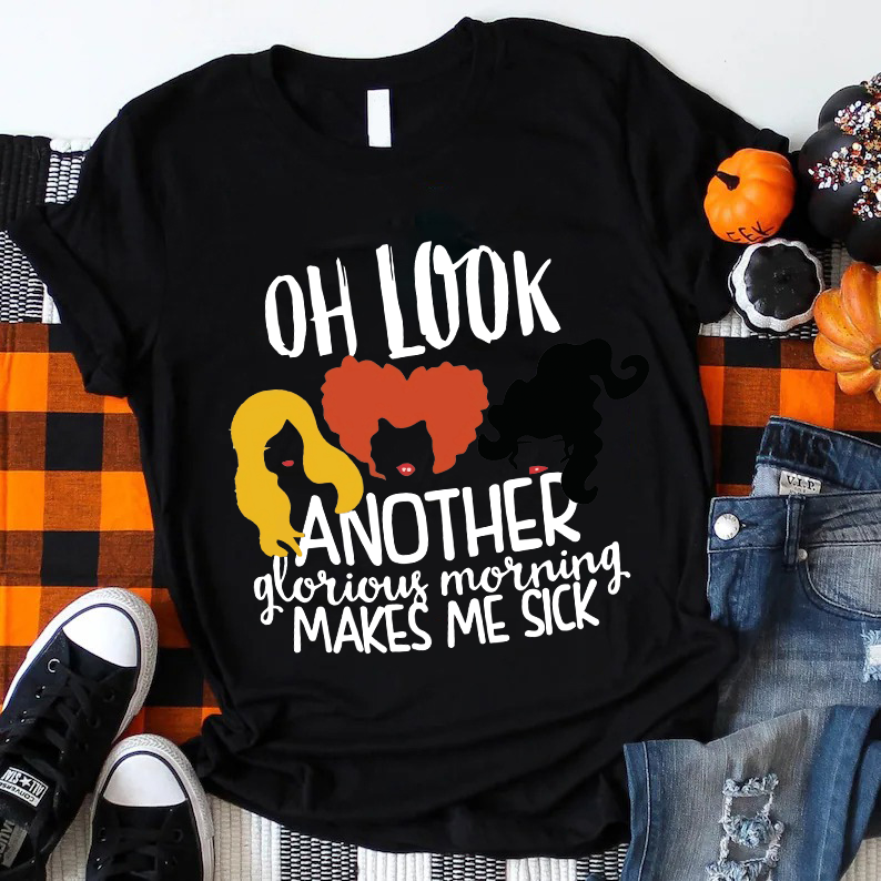 Oh Look Another Glorious Morning Makes Me Sick Teacher T-Shirt