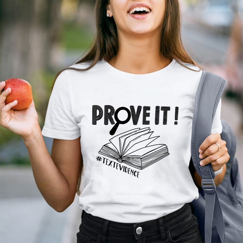 Prove It Textevidence Teacher T-shirt
