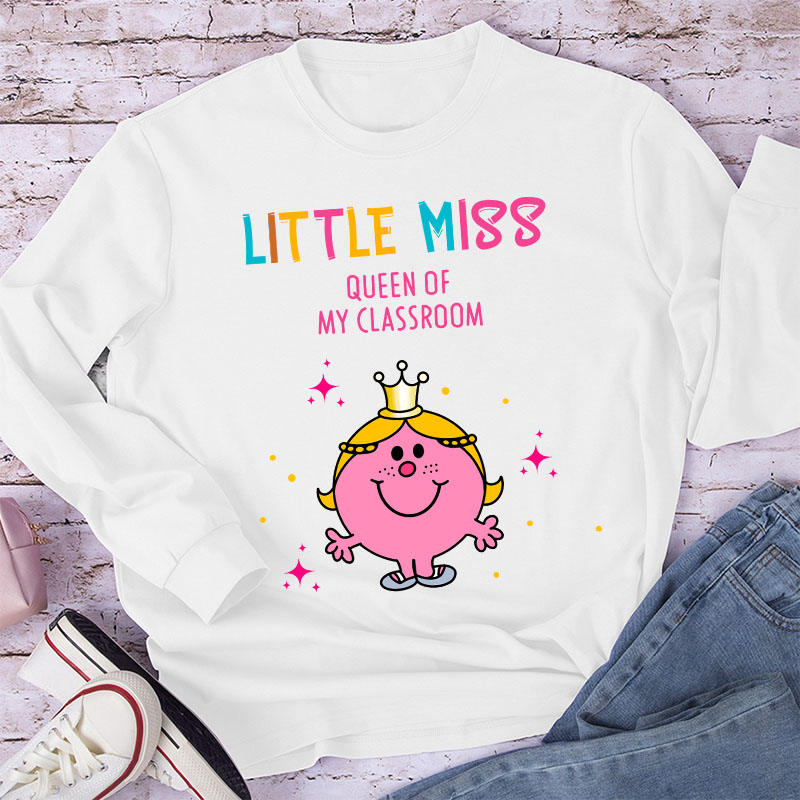 Little Miss Queen Of My Classroom Long Sleeve T-Shirt