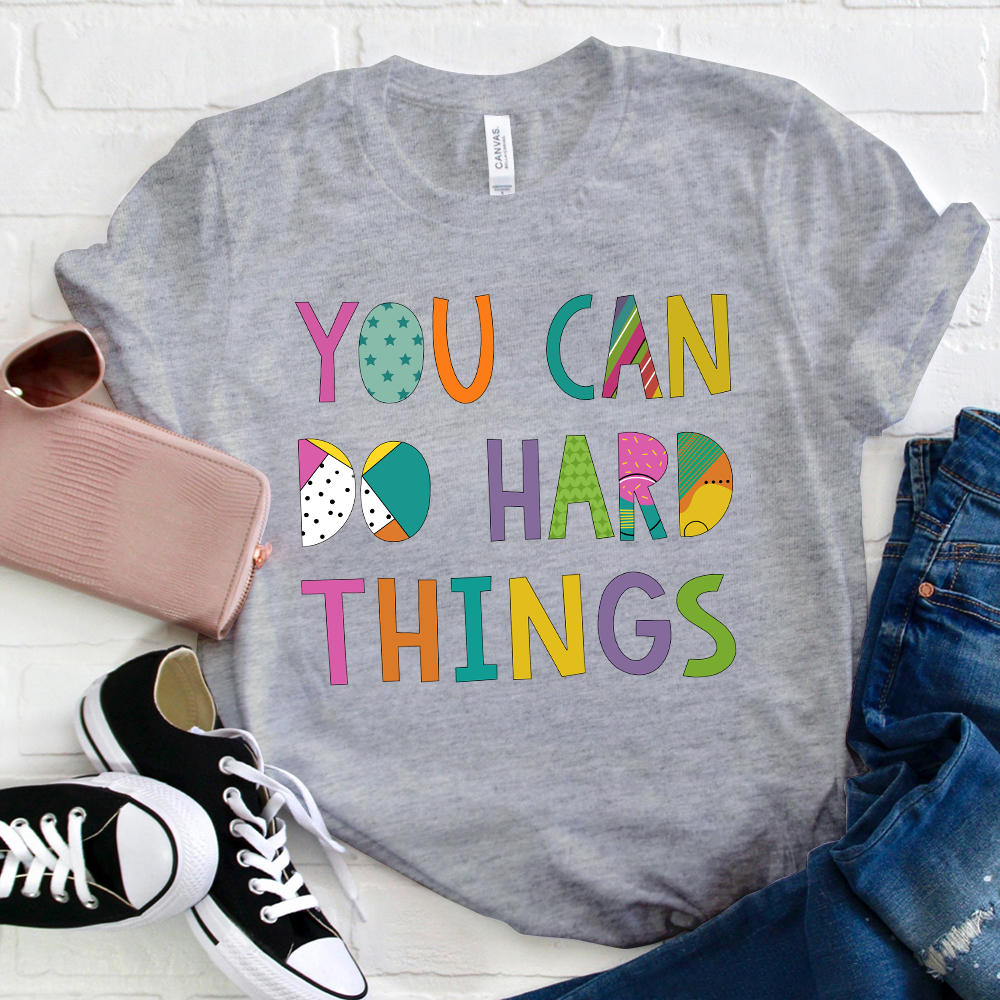 You Can Do Hard Things Kinds Of Patterns T-Shirt