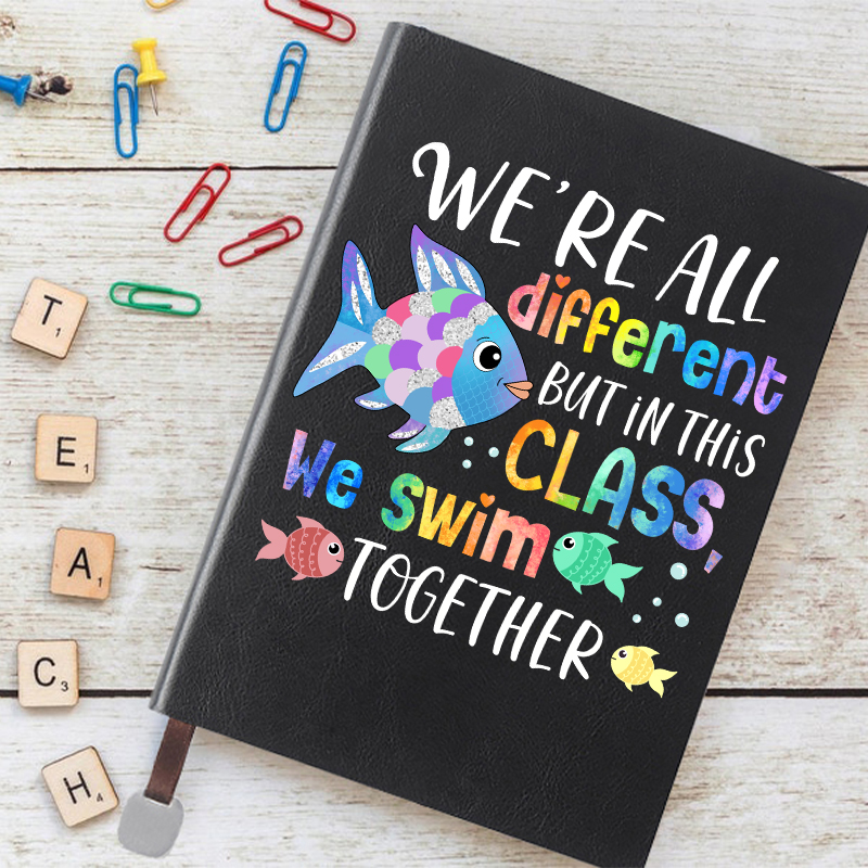 We're All Different but In This Class We Swim Together Notebook