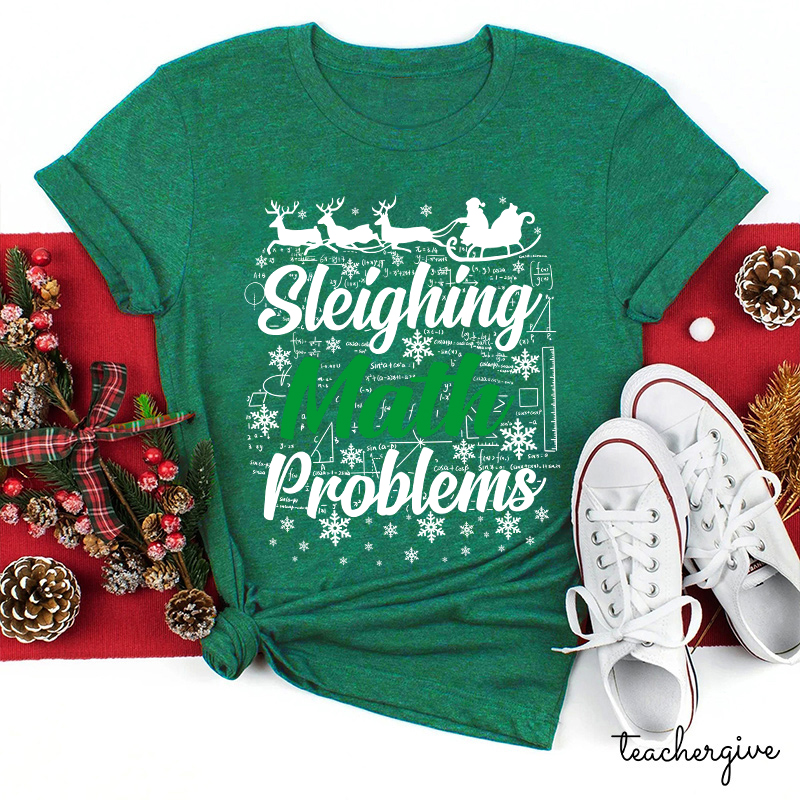 Sleighing Math Problems Teacher T-Shirt