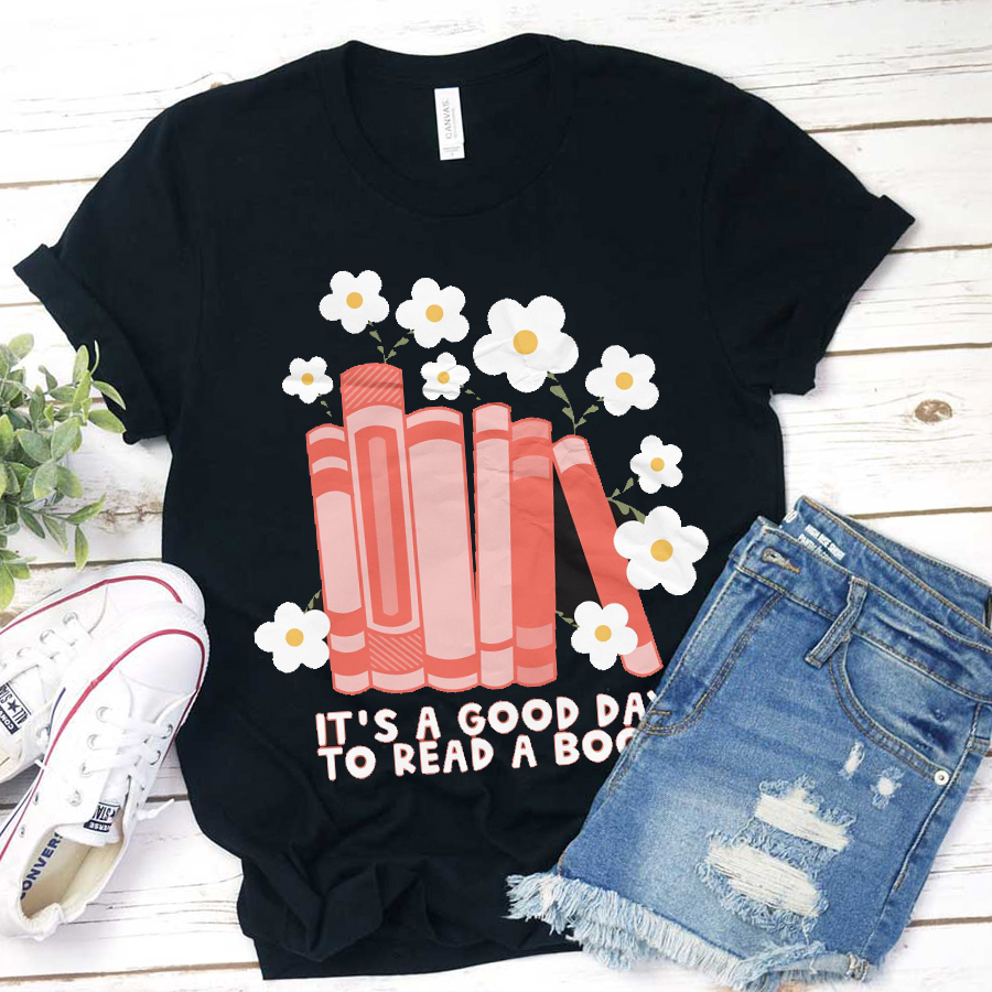 It's  A Good Day To Read A Book T-Shirt