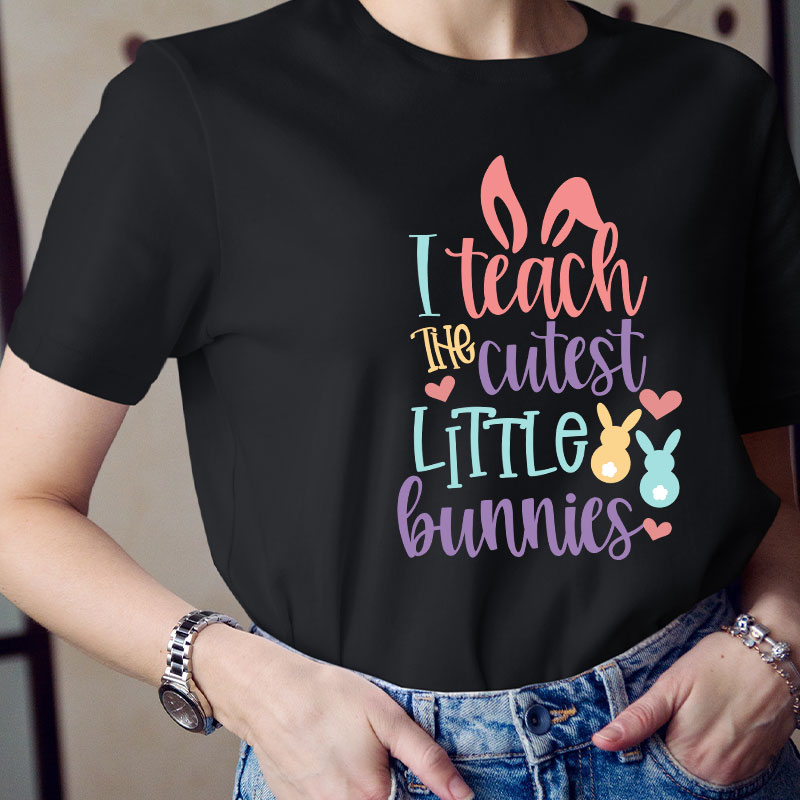 I Teach The Cutest Little Bunnies Teacher T-Shirt