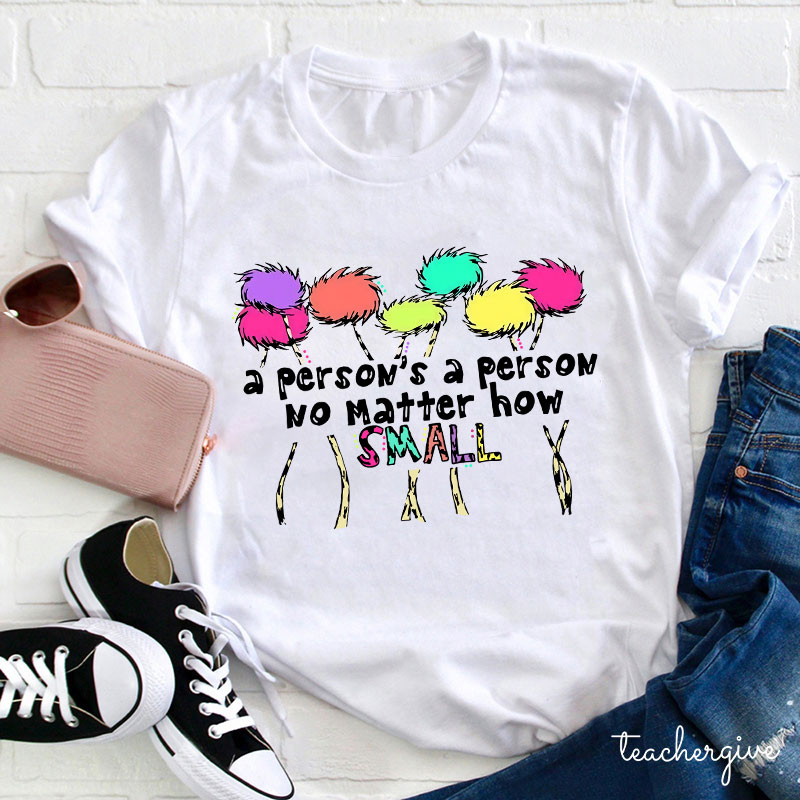 A Person's A Person No Matter How Small T-Shirt