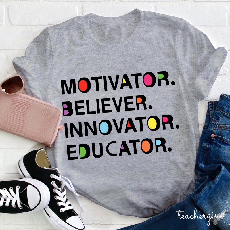 Artistic Motivator Believer Innovator Educator Teacher T-Shirt