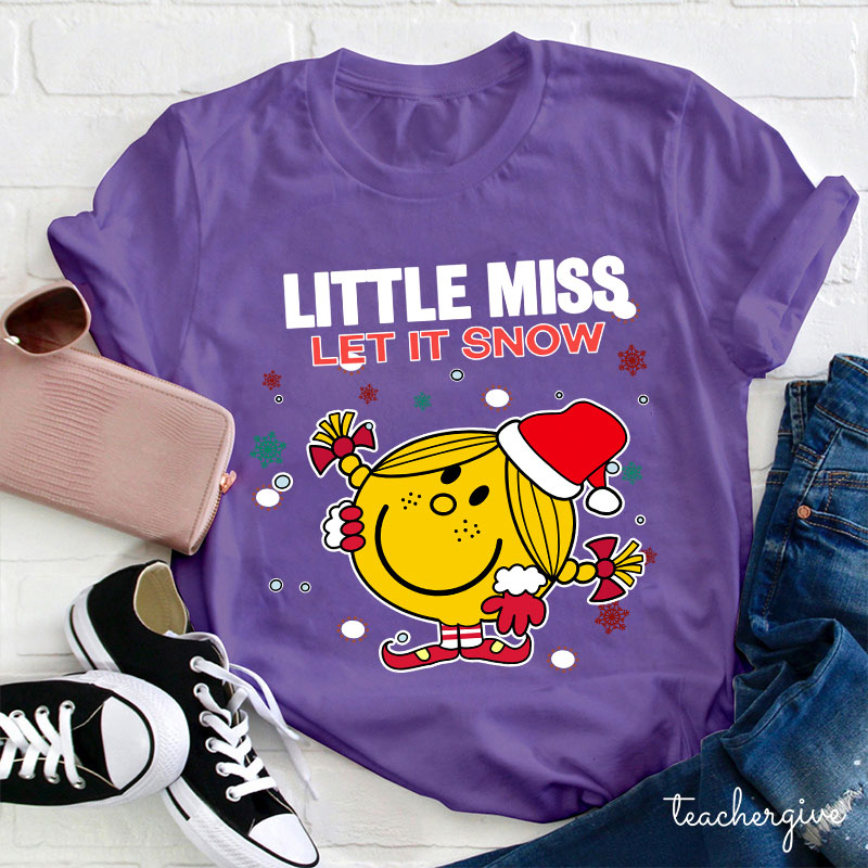 Little Miss Let It Snow Teacher T-Shirt
