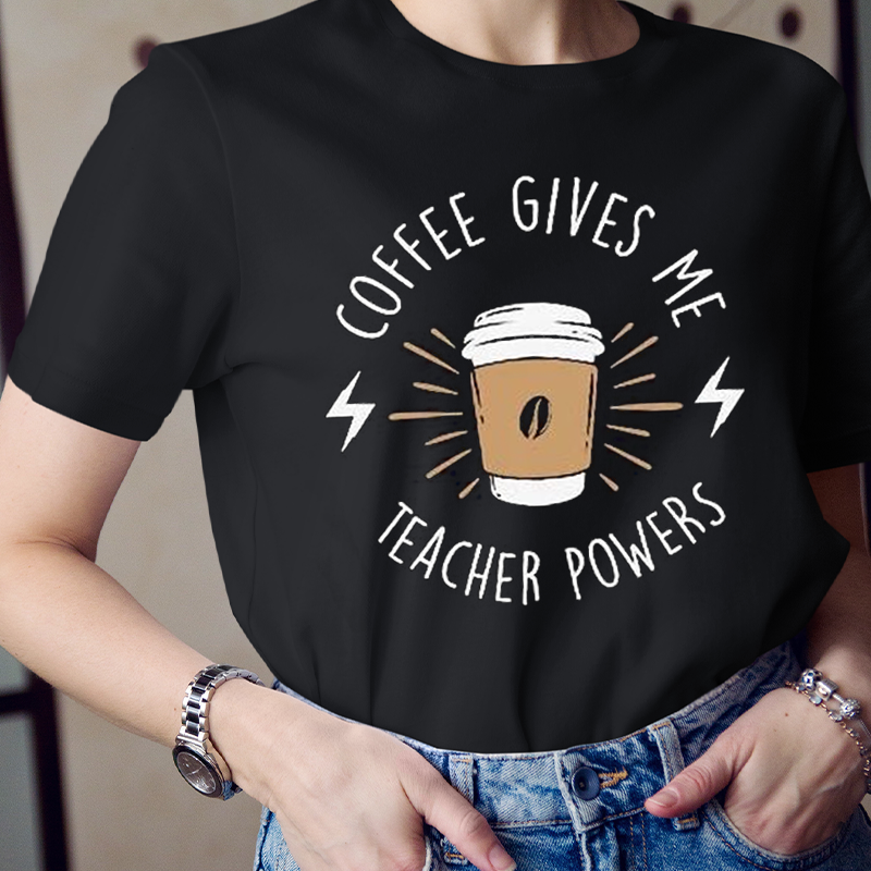 Coffee Gives Me Teacher Powers Coffee Cup T-Shirt