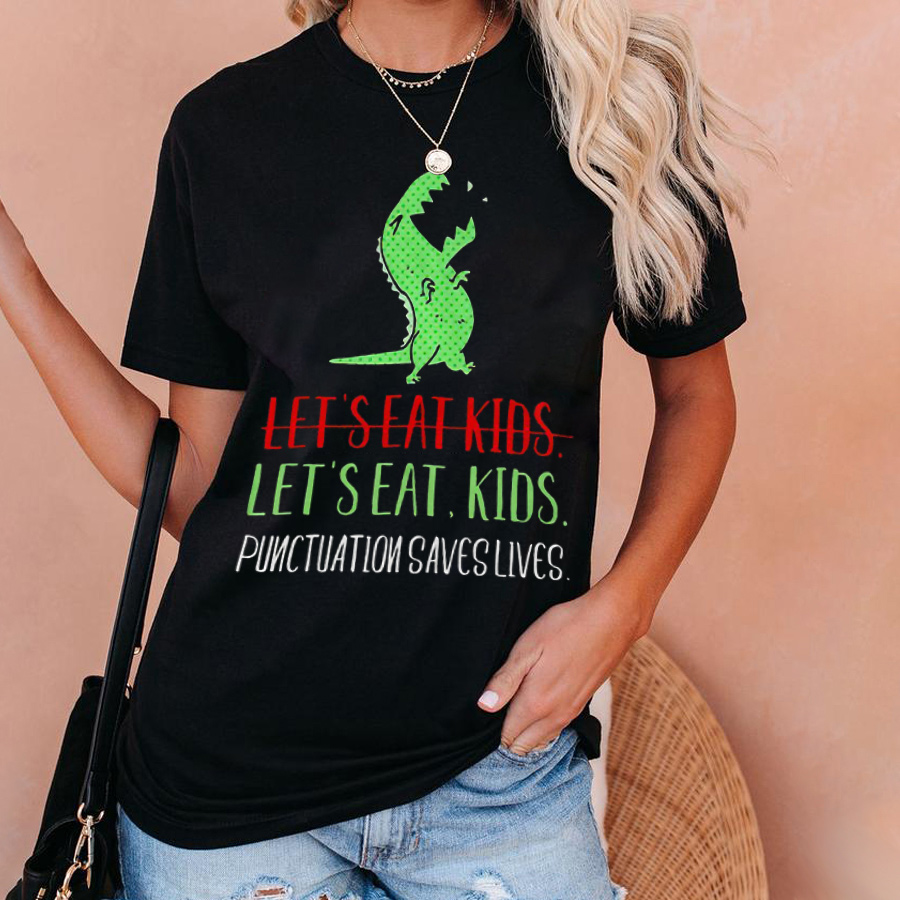 Let's Eat Kids Punctuation Saves Lives T-Shirt
