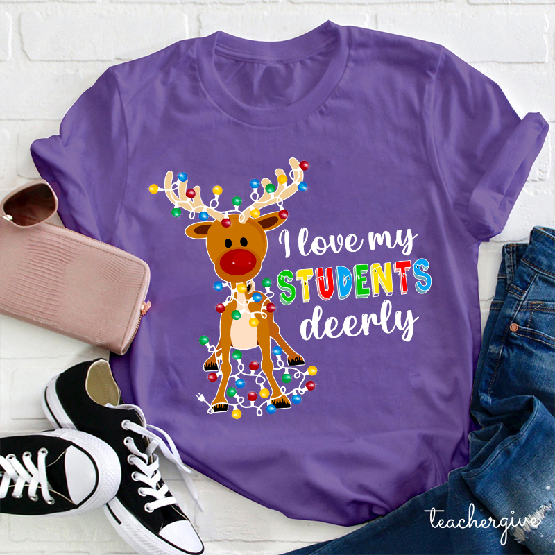 l Love My Students Deerly Teacher T-Shirt