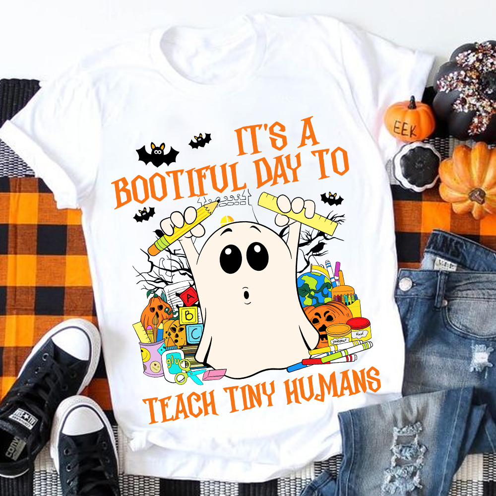 It's A Bootiful Day To Teach Tiny Humans  T-Shirt