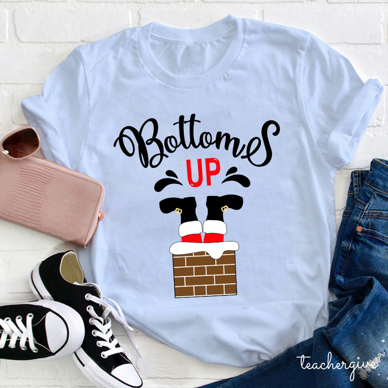 Bottoms Up Teacher T-Shirt