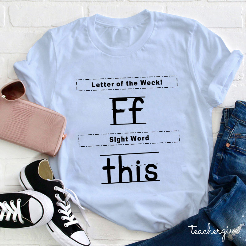 Letter Of The Week Teacher T-Shirt