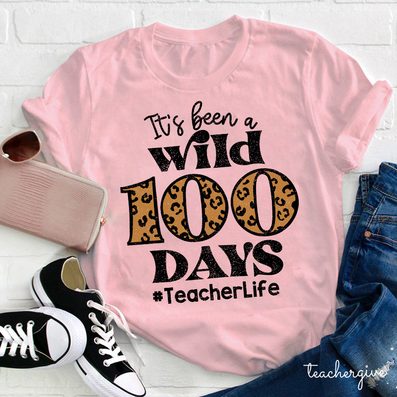 It's Been A Wild 100 Days Teacher T-Shirt