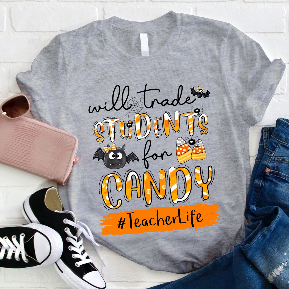 Will Trade Students For Candy Teacher T-Shirt