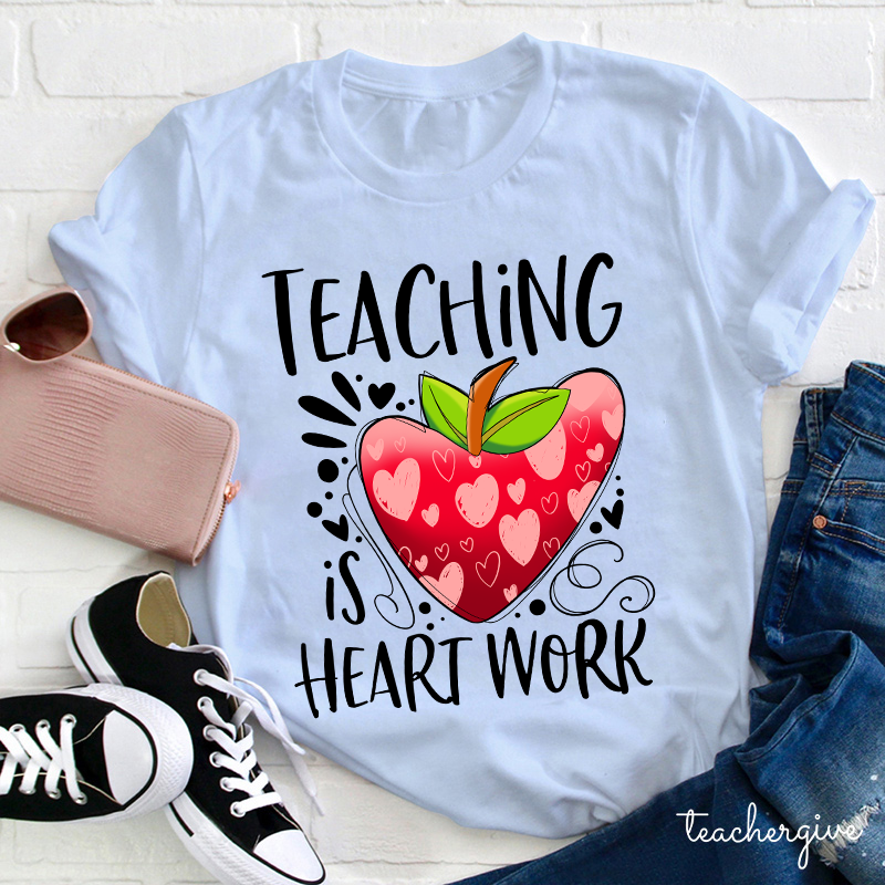 Teacher Is Heart Work T-Shirt