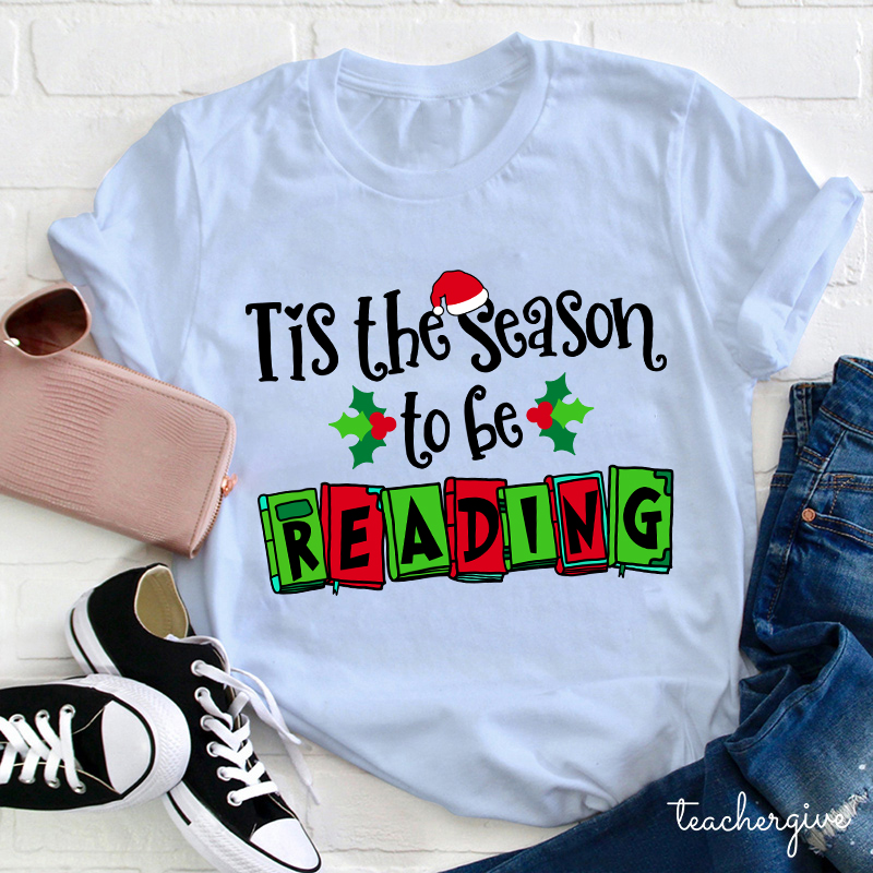 Tis The Season To Be Reading Teacher T-Shirt