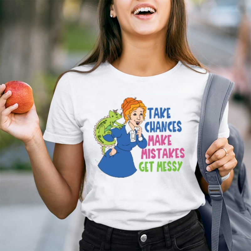 Take Chances Make Mistakes Get Messy Smiling Lady T-Shirt
