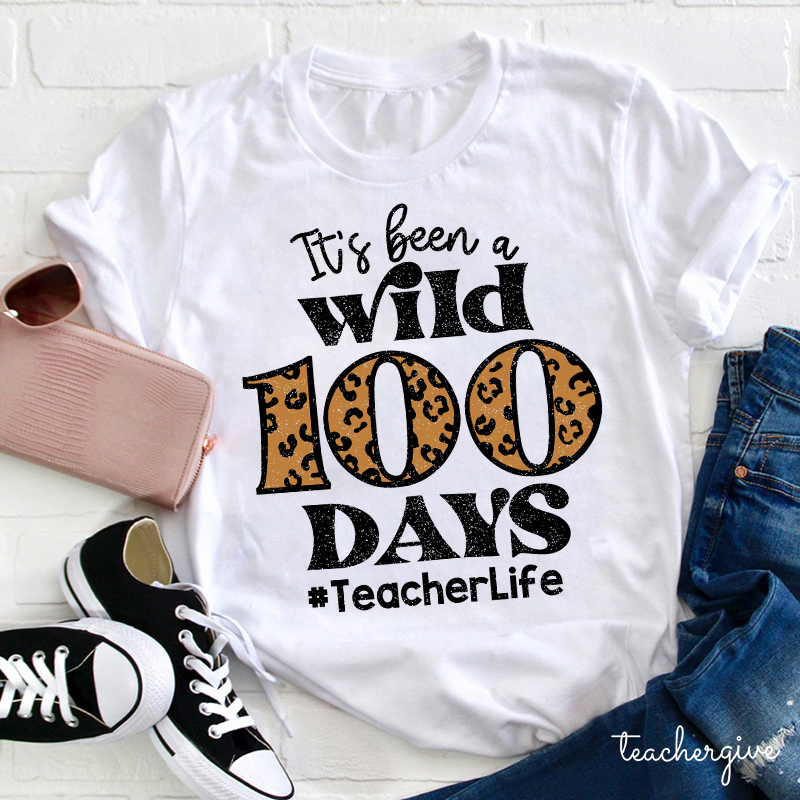 It's Been A Wild 100 Days Teacher T-Shirt