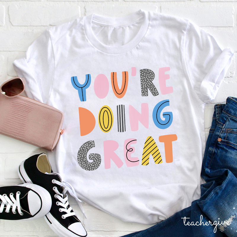 You're Doing Great T-Shirt