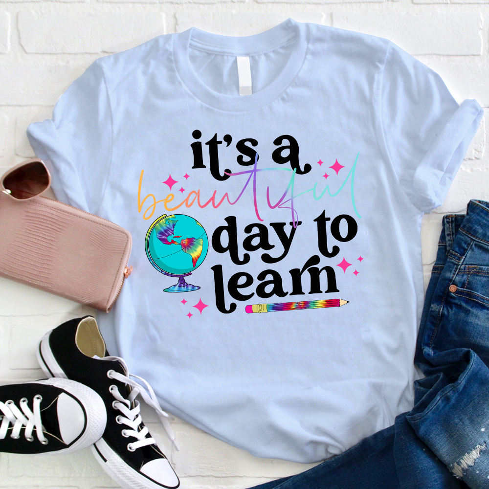 It's A Beautiful Day To Learn Colorful Earth T-Shirt
