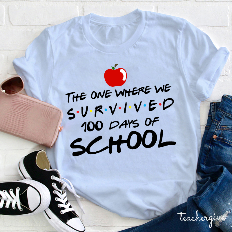 The One Where We Survived 100  Days Of School Teacher T-Shirt