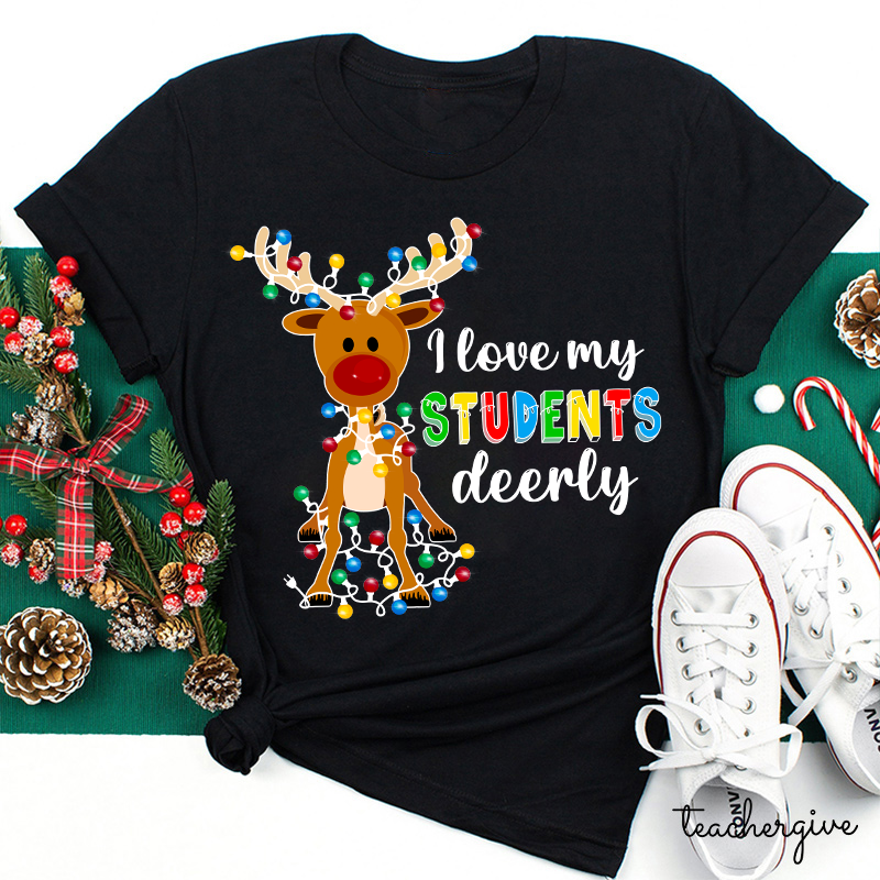 l Love My Students Deerly Teacher T-Shirt
